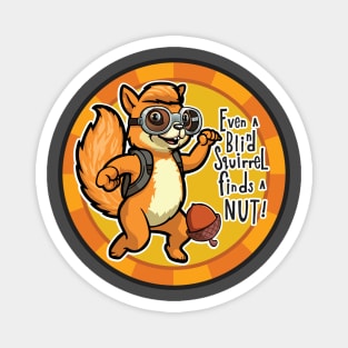 Even a Blind Squirrel finds a Nut! Poker Chip Magnet