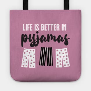 Life is Better in Pyjamas (Pink White Black) Tote