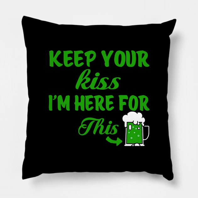 Keep Your Kiss I'm Here For This Pillow by Tee-hub