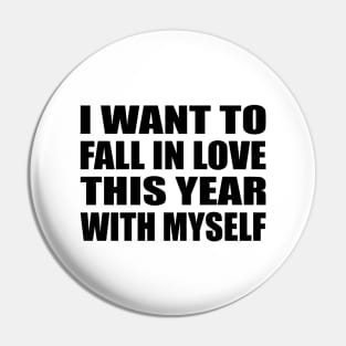 I want to fall in love this year. With myself Pin
