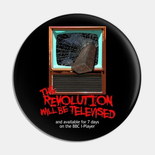 The Revolution Will Be Televised Design Pin