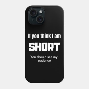 Test my Patience Phone Case