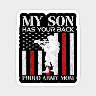 My son has your back proud army mom Magnet