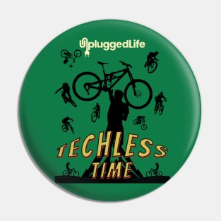 Techless Time Extreme Sports Biking Unplugged Life Pin