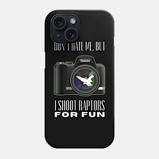 I Shoot Raptors For Fun Phone Case