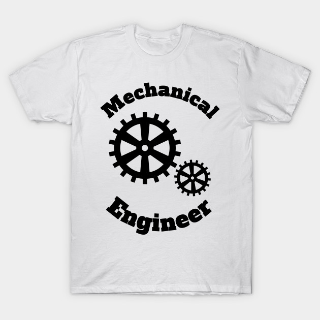 Mechanical Engineer Mechanical Engineer T Shirt Teepublic