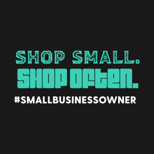 Small business owner CEO shop small T-Shirt