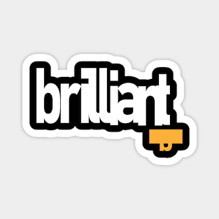 Brilliant (Version 1) Magnet