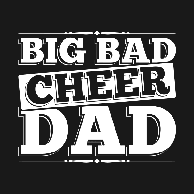 Big Bad Cheer Dad by teevisionshop