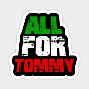 ALL FOR TOMMY Magnet