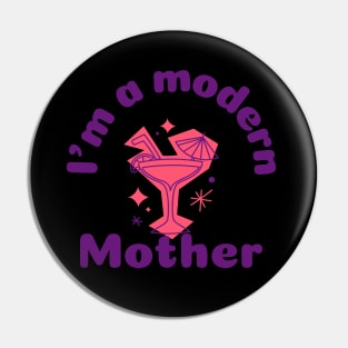 Modern Mother Modern Mom Cocktail Supermom Badass Mom Pin