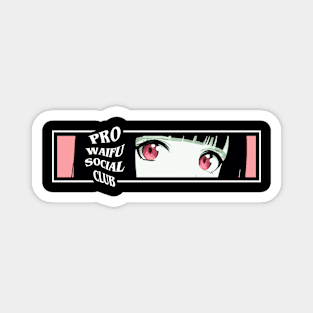 Pro Waifu Social Club Anime Girl Kawaii Japanese Manga Otaku Magnet