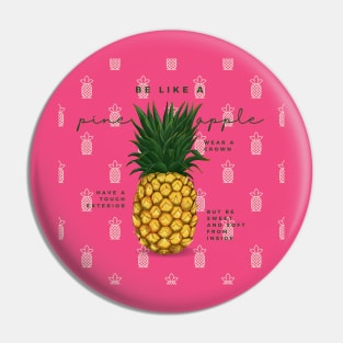 Be Like a PineApple Pin