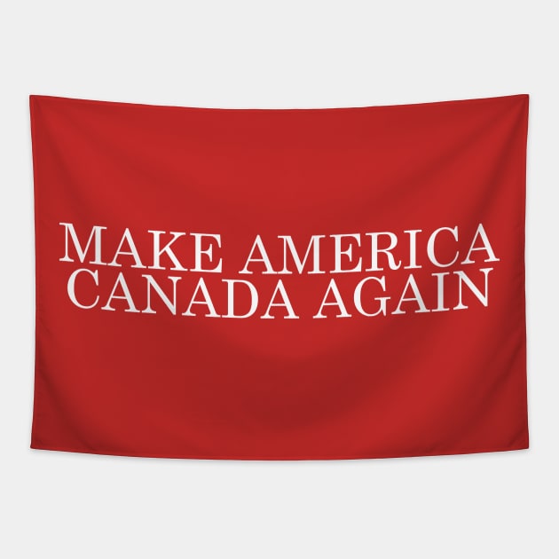 MAKE AMERICA CANADA AGAIN Tapestry by DankFutura