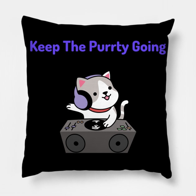 Keep the Purrty Going Pillow by Up 4 Tee