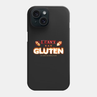 I can&#39;t eat gluten it makes my tummy hurt gluten intolerant celiac meme Phone Case