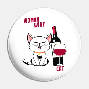 A Woman Cannot Survive on Wine Alone, She Also Needs A Cat Pin