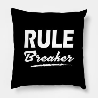 I AM A RULE BREAKER Pillow