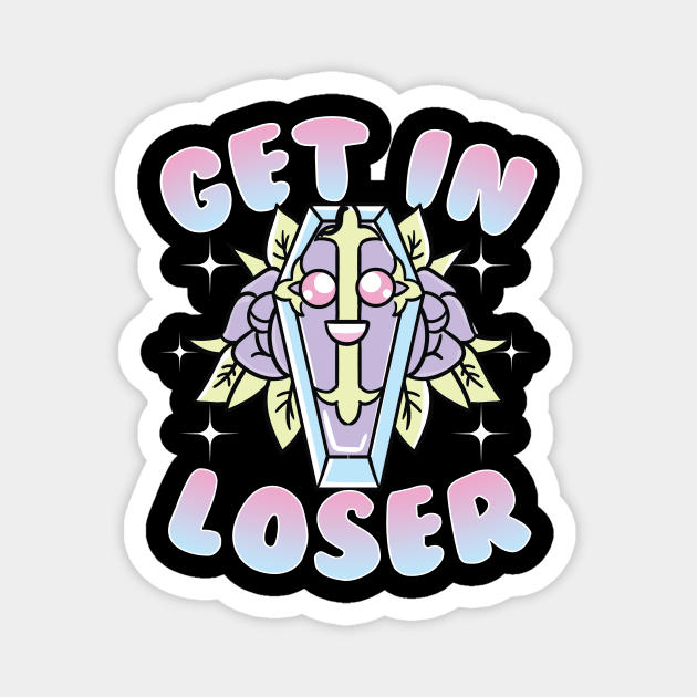 Aesthetic Funny Get In Loser Coffin Kawaii Goth Magnet by theperfectpresents