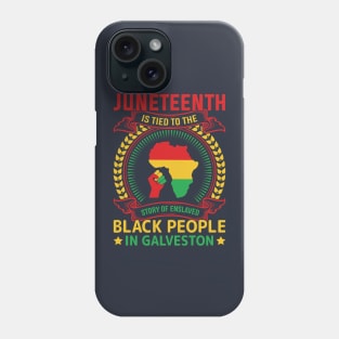 JUNETEENTH GALVESTON Phone Case