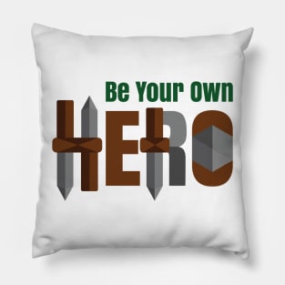 Be Your Own Hero Pillow