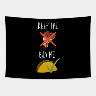 Keep The Flowers Buy Me Tacos Funny Tapestry