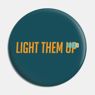 Light them up Pin