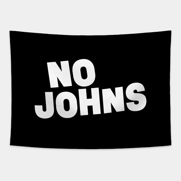 No Johns || White Version Tapestry by Mad Swell Designs