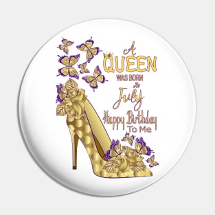 A Queen Was Born In July Pin