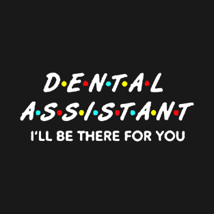 Funny Dental Assistant T-Shirt