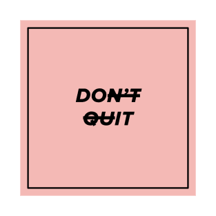 DON'T QUIT - DO IT T-Shirt