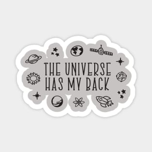 The Universe Has My Back Magnet