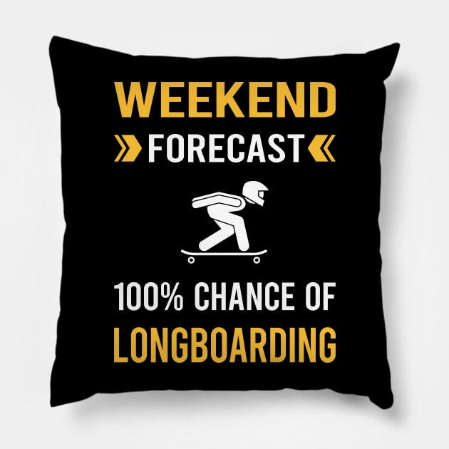 Weekend Forecast Longboarding Longboard Longboarder Pillow by Bourguignon Aror