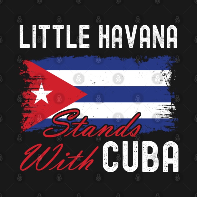 Little Havana Stands With Cuba by NuttyShirt