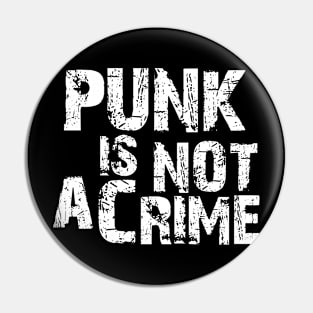 Punk Is Not A Crime Pin