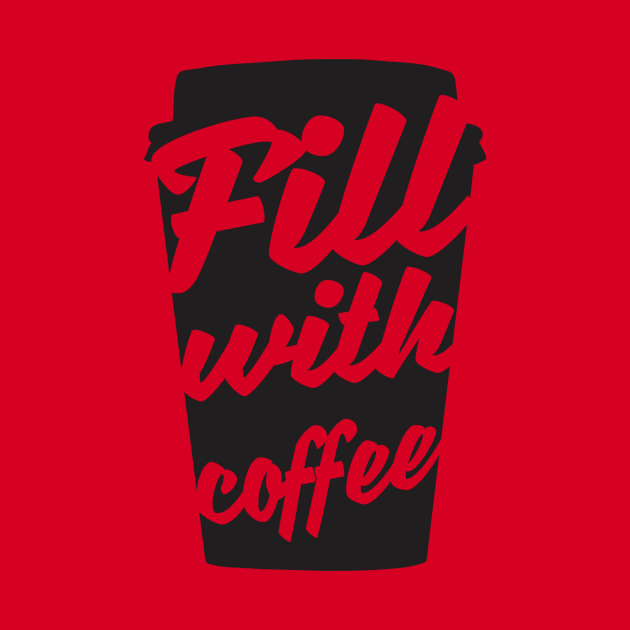 Fill with coffee by Za_He_Arts