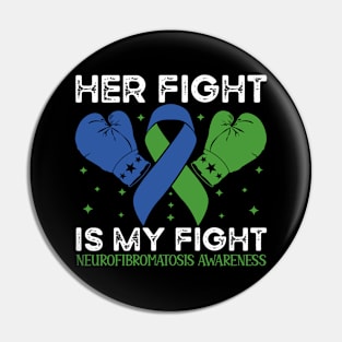 Her Fight is My Fight Neurofibromatosis Awareness Pin