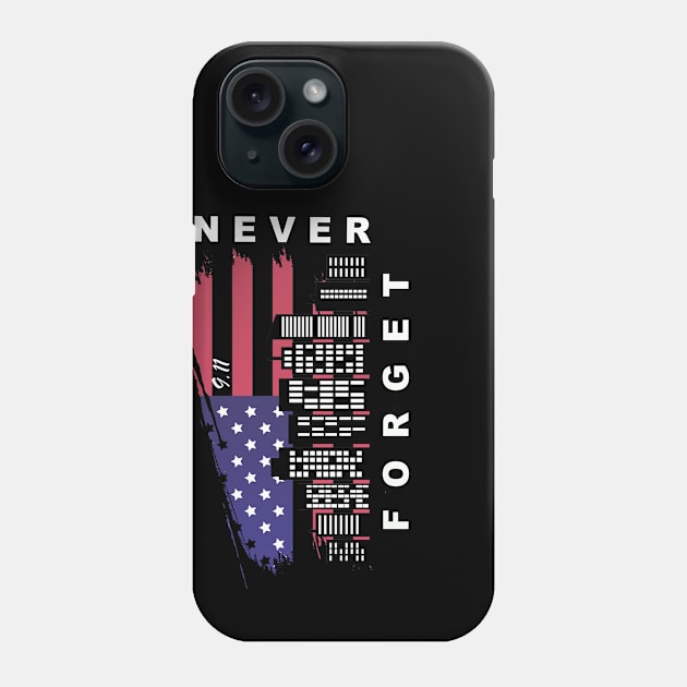 Patriot Day 9.11 Never Forget Phone Case by NSRT