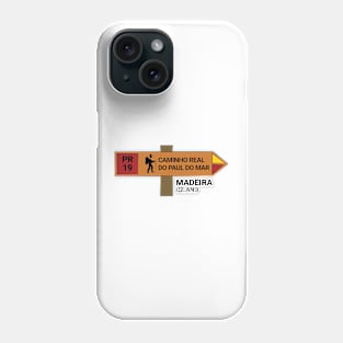 Madeira Island PR19 CAMINHO REAL DO PAUL DO MAR wooden sign Phone Case