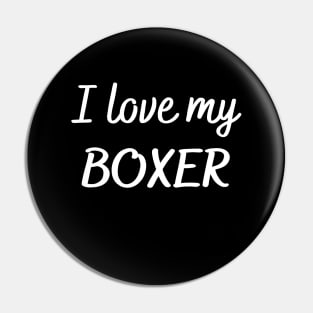 I love my boxer Pin