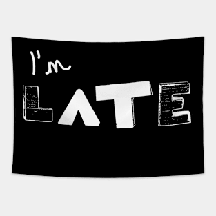 I`m Late Tapestry