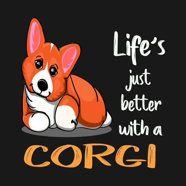 Life'S Just Better With a Corgi (198) by Darioz