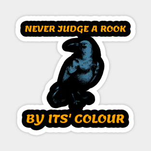 Never judge a rook by its colour Magnet