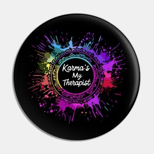 Karma's My Therapist - Colorful Mandala Splatter Pin