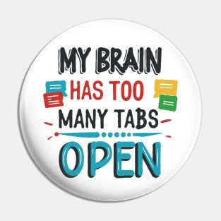 My Brain Has Too Many Tabs Open. Funny Text Pin