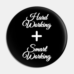 Hardworking and Smartworking White Text Pin