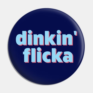 Dinkin' Flicka Pin