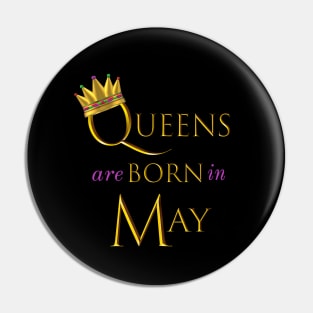 Queens are Born in May. Fun Birthday Statement. Gold Crown and Gold and Royal Purple Letters. Pin