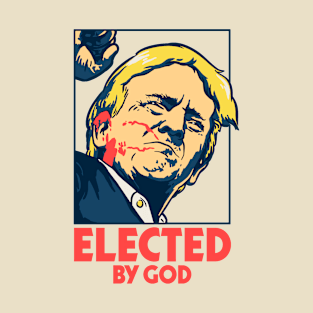 Trump Shot - Elected by God | Pennsylvania Rally T-Shirt