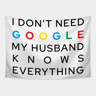 My Husband Knows Everything Tapestry